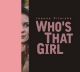 <br><b>Who's That Girl</b>